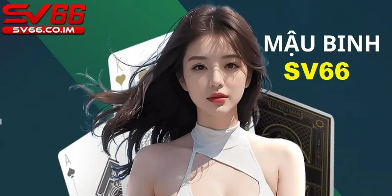 Giới thiệu về mậu binh sv66