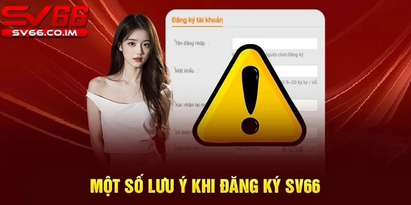Một số lưu ý quan trọng khi đăng ký chơi tại sv66