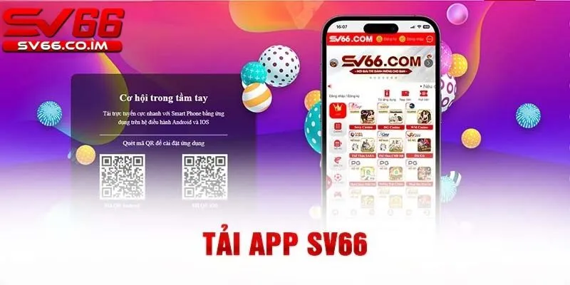 Tại sao nên tải app sv66 ngay hôm nay ?